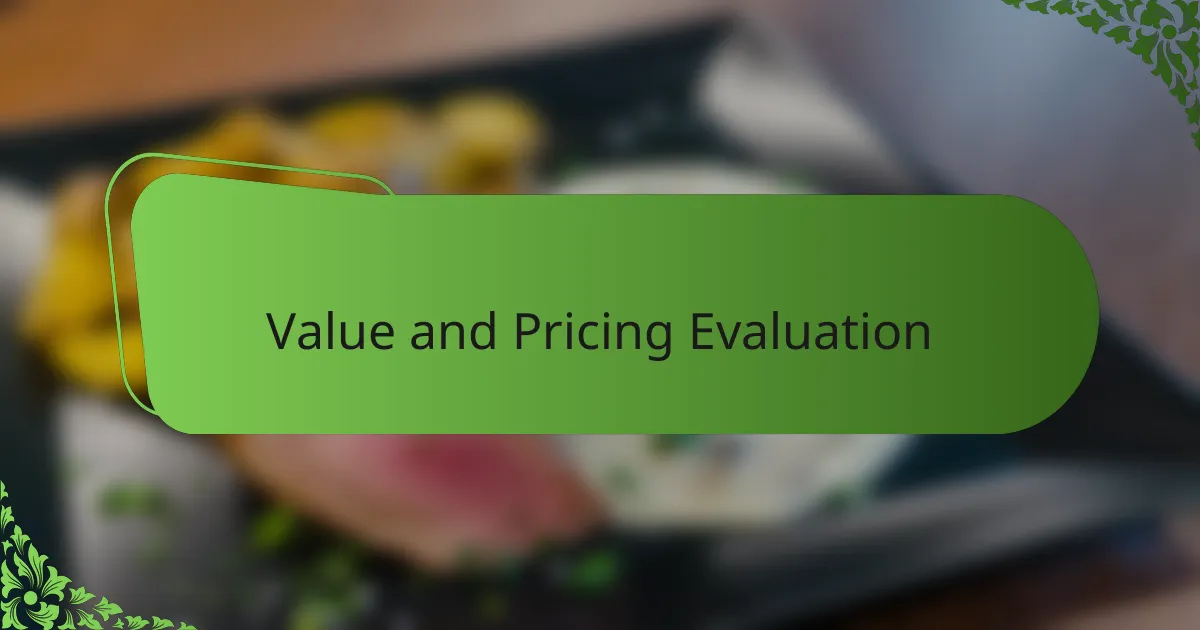 Value and Pricing Evaluation