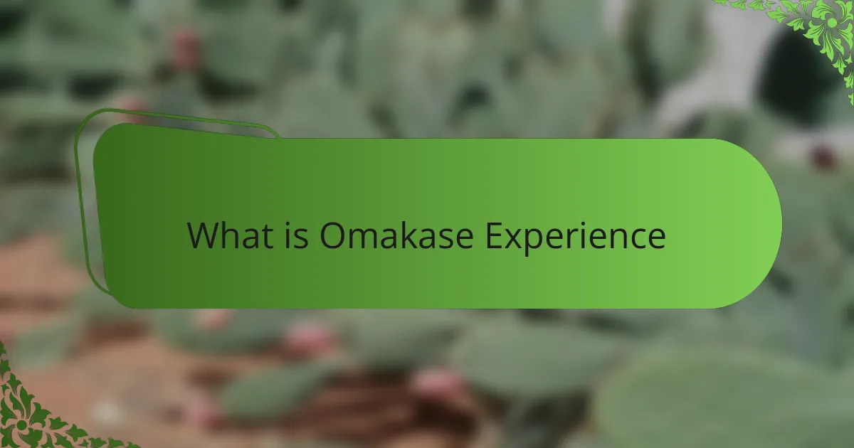 What is Omakase Experience