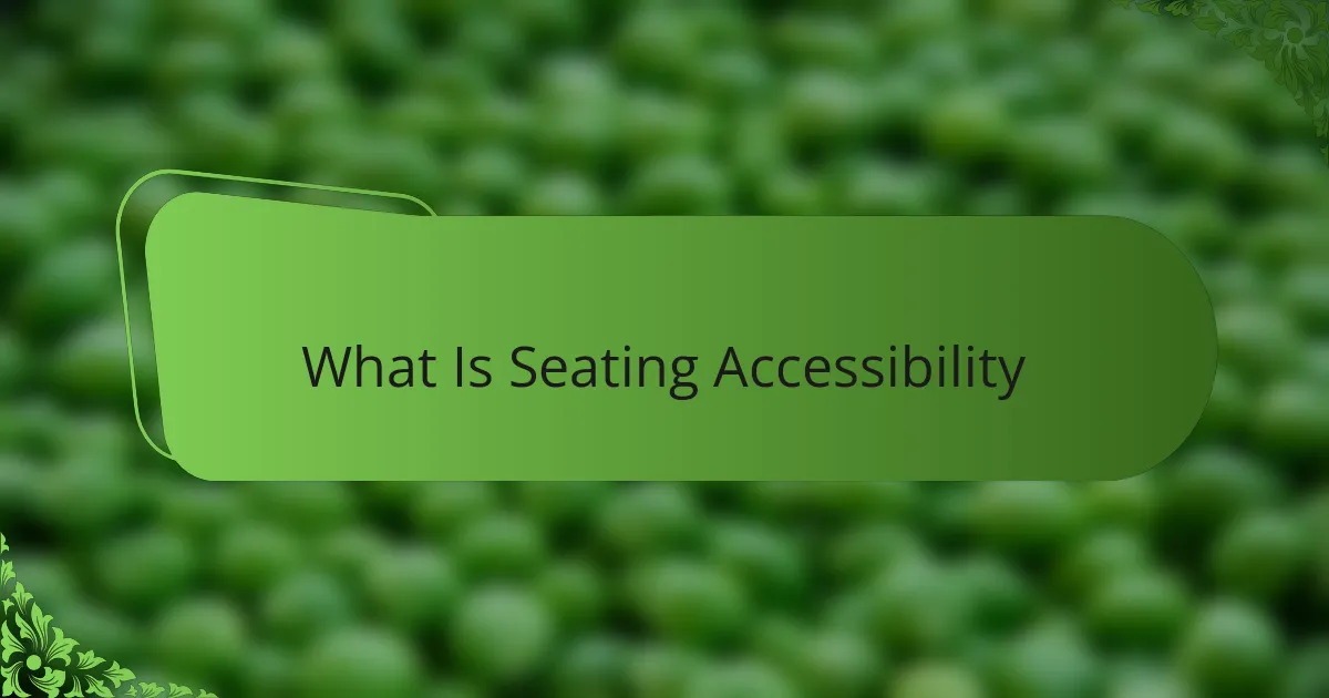 What Is Seating Accessibility