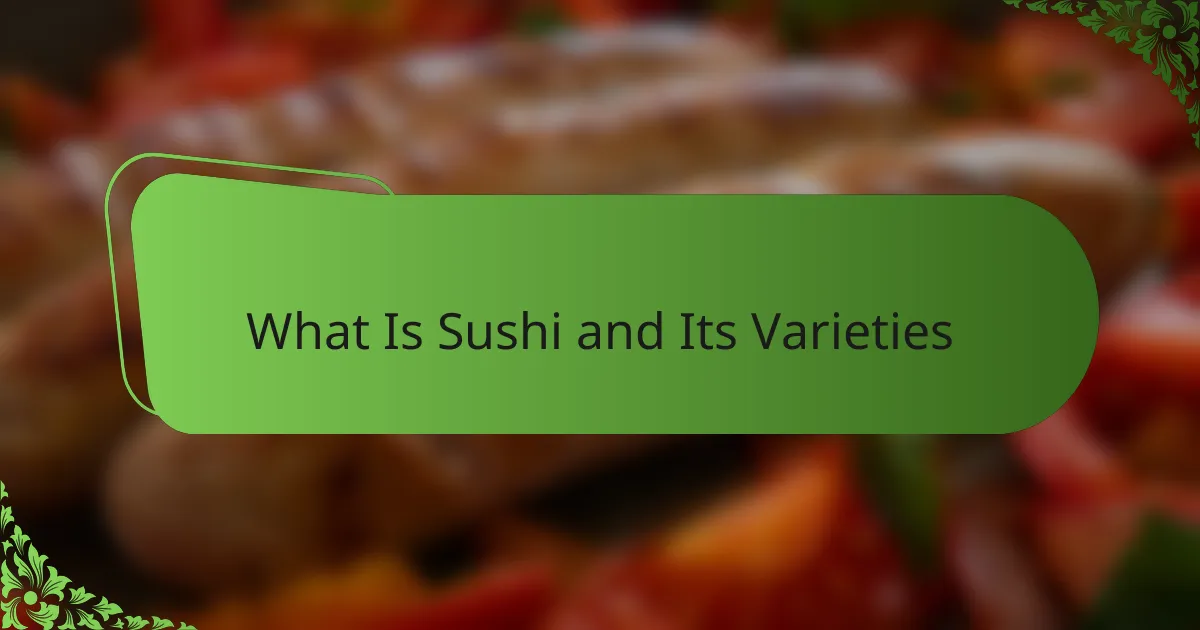 What Is Sushi and Its Varieties