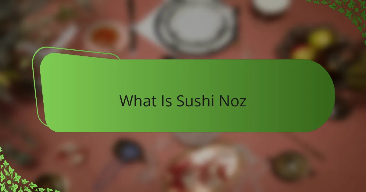 What Is Sushi Noz